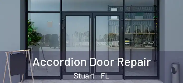 Accordion Door Repair Stuart - FL
