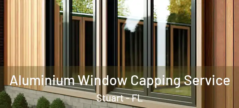 Aluminium Window Capping Service Stuart - FL