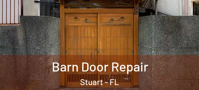Barn Door Repair Stuart - FL