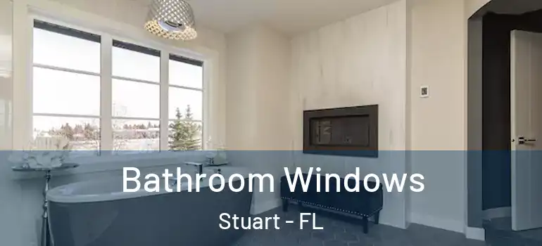 Bathroom Windows Stuart - FL