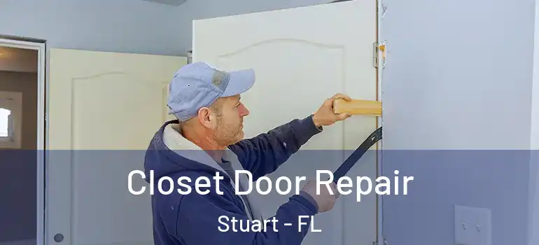 Closet Door Repair Stuart - FL