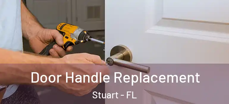 Door Handle Replacement Stuart - FL