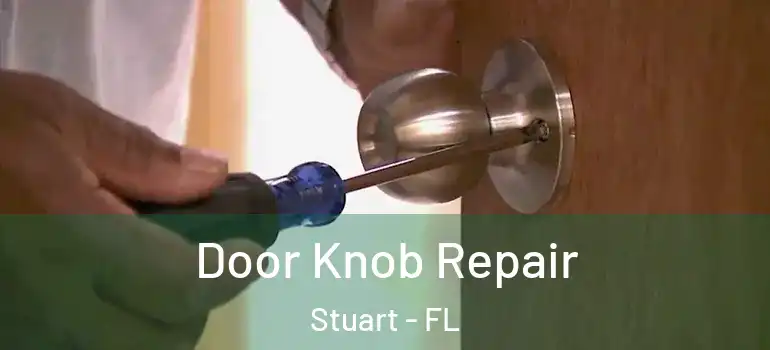 Door Knob Repair Stuart - FL