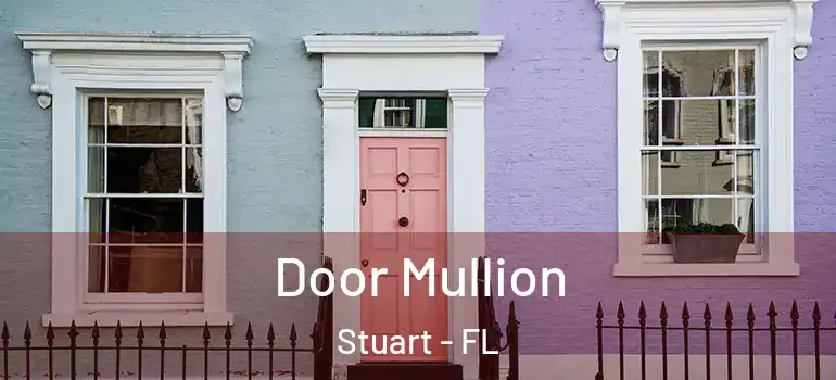 Door Mullion Stuart - FL