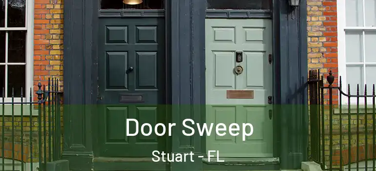 Door Sweep Stuart - FL