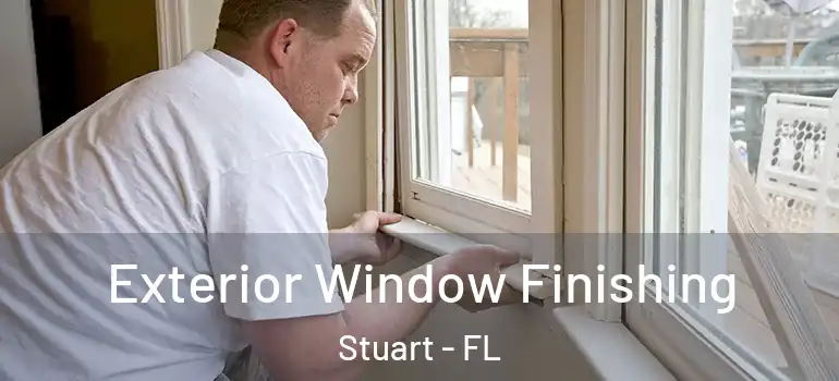 Exterior Window Finishing Stuart - FL