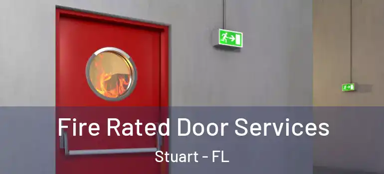 Fire Rated Door Services Stuart - FL