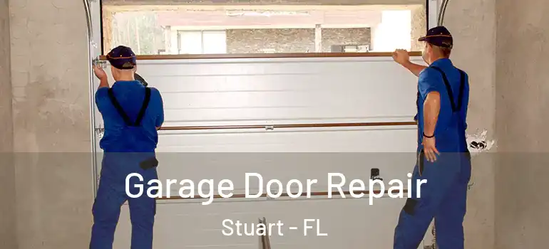 Garage Door Repair Stuart - FL