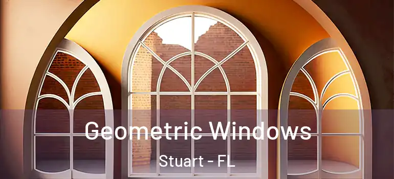 Geometric Windows Stuart - FL