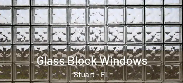Glass Block Windows Stuart - FL