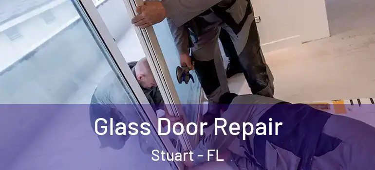 Glass Door Repair Stuart - FL