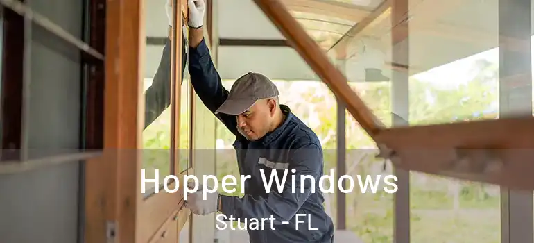 Hopper Windows Stuart - FL