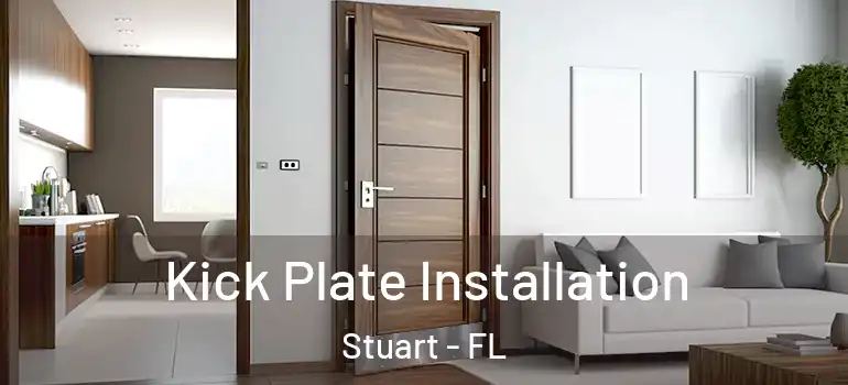 Kick Plate Installation Stuart - FL