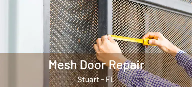 Mesh Door Repair Stuart - FL