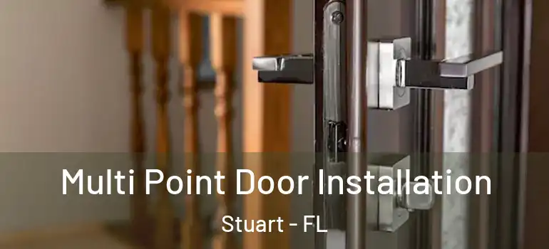 Multi Point Door Installation Stuart - FL