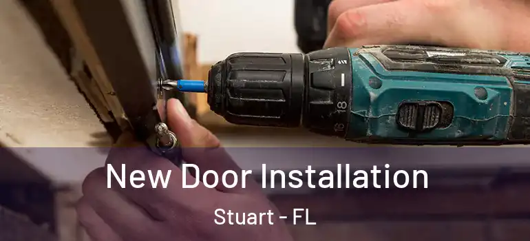 New Door Installation Stuart - FL