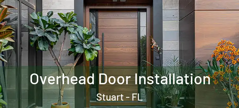 Overhead Door Installation Stuart - FL
