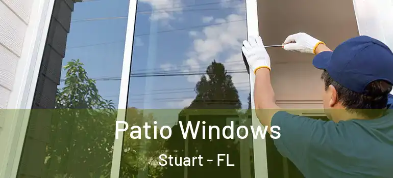 Patio Windows Stuart - FL
