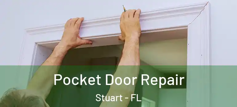 Pocket Door Repair Stuart - FL