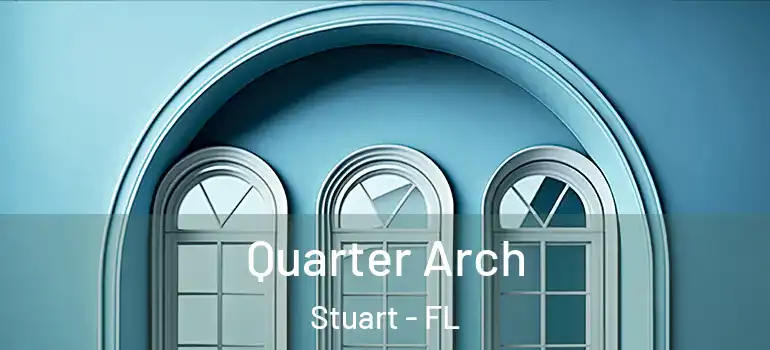 Quarter Arch Stuart - FL