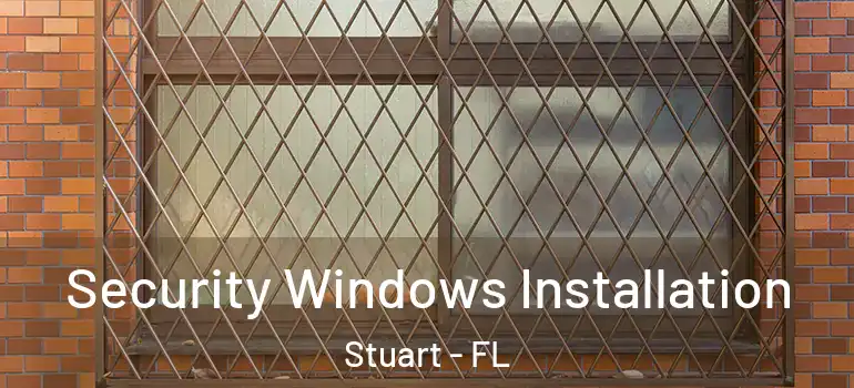 Security Windows Installation Stuart - FL