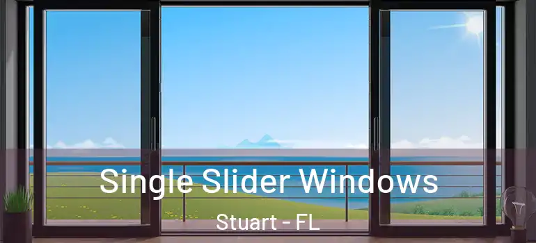 Single Slider Windows Stuart - FL