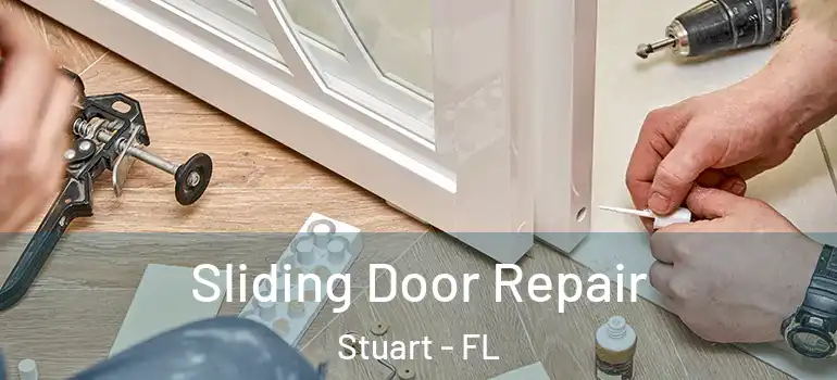 Sliding Door Repair Stuart - FL