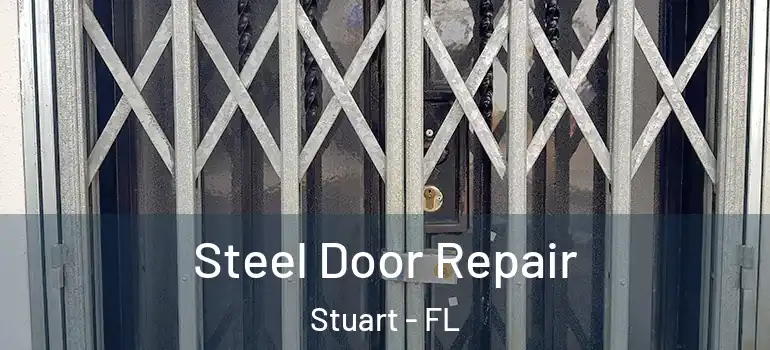 Steel Door Repair Stuart - FL