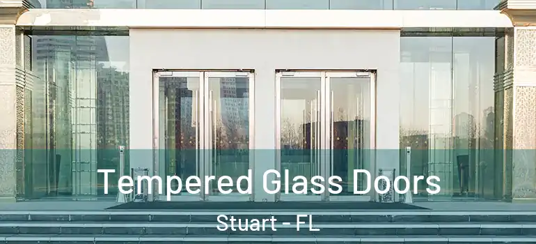 Tempered Glass Doors Stuart - FL