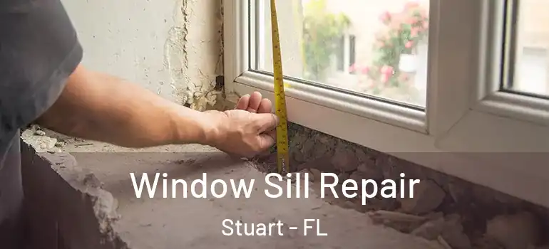 Window Sill Repair Stuart - FL