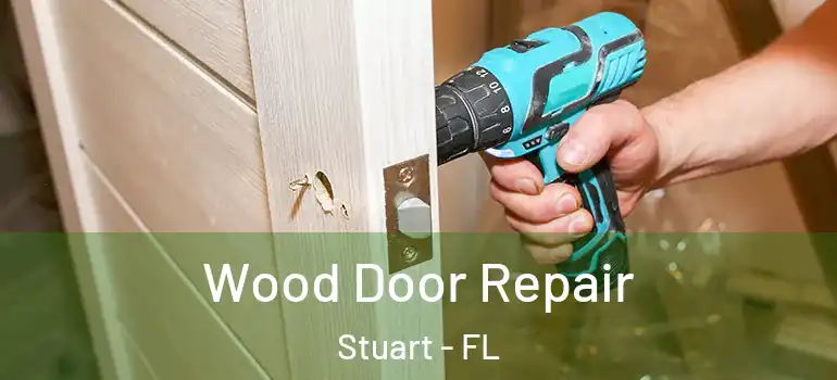 Wood Door Repair Stuart - FL